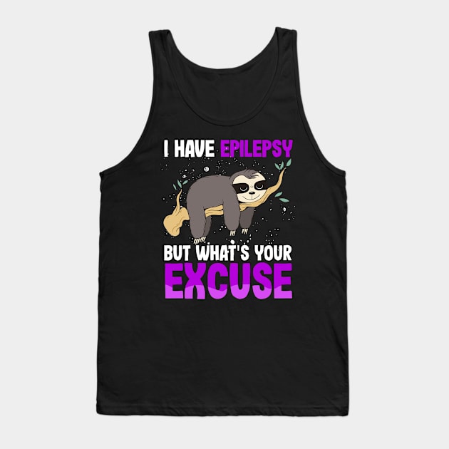 I have Epilepsy what't your excuse?   Seizures Warrior Mom Tank Top by Caskara